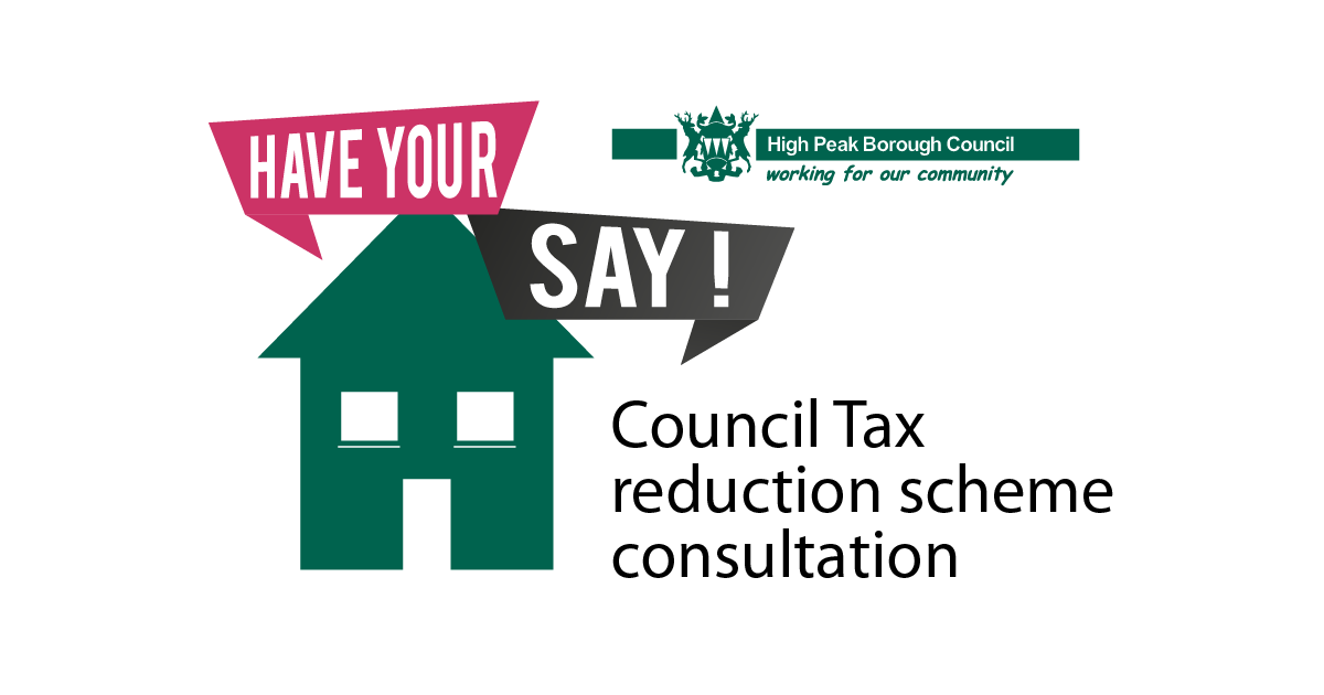 Council Tax Reduction Scheme we want your views High Peak Borough